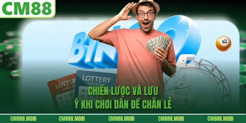 Chiến lược và lưu ý khi chơi dàn đề chẵn lẻ